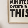 Black &amp; White 'Hang On A Minute Let Me Over Think This' Wooden Framed Wall Art Print - 40cm x 30cm