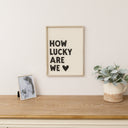 Black &amp; White 'How Lucky Are We' Wooden Framed Wall Art Print - 40cm x 30cm